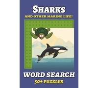 Sharks and other Marine Life: Word Search 50+ Puzzles: Word Find Puzzle Book Easy-Read Print | 6 x 9 | 110 pages | 50+ Puzzles...Gifts for road trips, quiet time and screen-free fun!