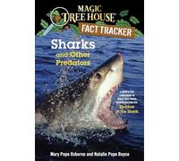 Sharks and Other Predators: A Nonfiction Companion to Magic Tree House Merlin Mission #25: Shadow of the Shark: 32 (Magic Tree House Fact Tracker)