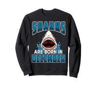Sharks Are Born In December Birthday Funny Shark Lover Sudadera