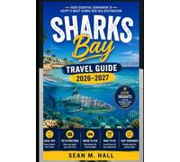 Sharks Bay Travel Guide 2026-2027: Local Tips, Top Attractions, Where to Stay, What to Eat, and Easy Itinerarie