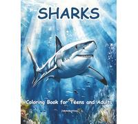Sharks Coloring Book for Teens and Adults: Majestic Marine Predators in Artistic Motion