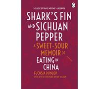 Shark's Fin and Sichuan Pepper: A sweet-sour memoir of eating in China [Idioma Inglés]