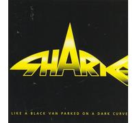 Sharks - Like a Black Van Parked on a Dark Curve? (UK Import)