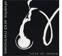 Sharks & Minnows - Julie Et Cetera
