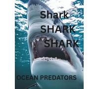 SHARKS! SHARKS! SHARKS!: OCEAN PREDATORS