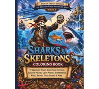 Sharks & Skeletons Coloring Book: 40 Epic Shark & Skeleton Pirate Adventures for Teens & Adults