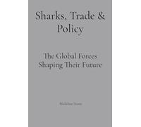 Sharks, Trade & Policy: The Global Forces Shaping Their Future