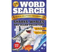 Sharks, Whales and Ocean Predators Word Search for Kids: 50 Large Print Puzzles with Mystery Words, Sea Life Facts and an Exciting Trivia Quiz for ... Wild World, word search collection FOR KIDS!)
