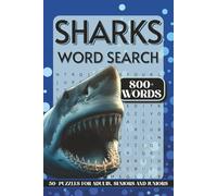 Sharks Word Search: 50+ Word Search Puzzles About Sharks, Oceans and Seas, Species And More | 6x9 Inches, 108 Pages | Gift For Vacation, Holidays And Travel.