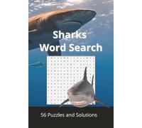 Sharks Word Search: 56 Puzzles and Solutions