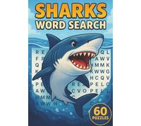 Sharks Word Search: 60 Shark-Themed Puzzles Featuring Species, Anatomy, Hunting Skills, Habitats, Conservation Facts and More