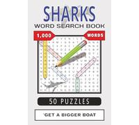 SHARKS WORD SEARCH BOOK: From Hammerheads to Great Whites | 50 Shark Word Puzzles, 1000 Words of Discovery | 6x9 Inch Format