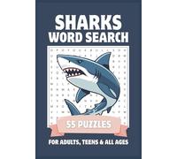 Sharks Word Search Puzzle Book for Adults, Teens & All Ages: Easy to Read Shark Species, Shark Anatomy & Shark Behavior Word Search Puzzles for Shark Fans | 55 Puzzles | 6x9, 110 Pages