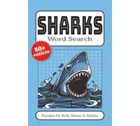 Sharks Word Search Puzzle Book: Fun Searches About Ocean Species, Marine Anatomy and Underwater Adventures | 6x9 Inches, 100+ Pages | 50+ Puzzles - ... Trips, Summer Getaways and Relaxation Days