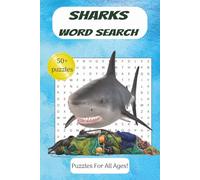 Sharks Word Search Puzzle Book: Ultimate Shark Word Search Book - 55 Puzzles, 500+ Words, 6x9 inches, 100 pages- Stress-Relief Brain Games Featuring Ocean Predators & Sea Life