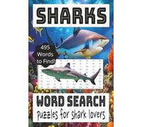 Sharks Word Search Puzzle Book: Word Search Book about Sharks, Sea Creatures, Whales and More! |6x9 Inches| 50+ Puzzles... Vacations, Relaxation. Brain Boost, Gifts