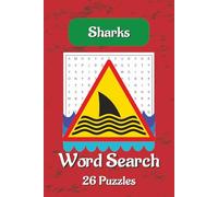 Sharks Word Search Puzzle Book: Word Searches With Easy To Read Print About Sharks, Shark Books, Shark Puzzle Book And More |6×9 Inches, 52 Pages | 26 ... Gift For Vacations, Holidays And Spare Times