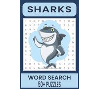 Sharks Word Search Puzzle Book: Word Searches with Easy to Read Print about Sharks, Shark Species, Shark Habitat and More | 6x9 inches, 110 pages | ... for Vacations, Holidays and Free Times.