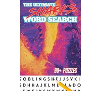 SHARKS WORD SEARCH - THE ULTIMATE: SHARK WORD SEARCH PUZZLE BOOK | EASY TO READ ABOUT ALL SHARKS | GREAT WHITE SHARKS, HABITS AND ANATOMY | 6X9 | 200 ... PUZZLES | GIFT FOR SHARK LOVERS, VACATIONS