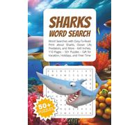 SHARKS WORD SEARCH: Word Searches with Easy-To-Read Print about Sharks, Ocean Life, Predators, and More 6x9 Inches, 110 Pages - 50+ Puzzles - Gift for ... Free Time (Everyday Word Search Collection)