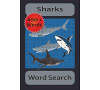 Sharks Word Search: Word Searches with Easy to Read Print about Sharks, Types of Shark Species, Types of Shark Environments and More | 6x9 inches, 110 ... ... Gifts for Vacations and Free Time.