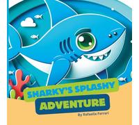 Sharky's Splashy Adventure: A Fun Underwater Story About Teamwork and Friendship