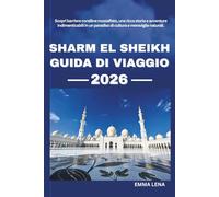 SHARM EL SHEIKH GUIDA DI VIAGGIO 2026: Scopri barriere coralline mozzafiato, una ricca storia e avventure indimenticabili in un paradiso di cultura e meraviglie naturali.