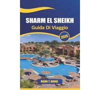 Sharm El Sheikh Guida Di Viaggio 2026: Scopri le principali attrazioni, le gemme nascoste, la cultura locale e i consigli essenziali per esplorare la destinazione principale del resort in Egitto