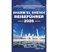 SHARM EL SHEIKH REISEFÜHRER 2026: Entdecken Sie atemberaubende Korallenriffe, eine reiche Geschichte und unvergessliche Abenteuer in einem Paradies voller Kultur und Naturwunder.