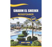 Sharm El Sheikh Reiseführer 2026: Entdecken Sie die wichtigsten Attraktionen, versteckten Schätze, die lokale Kultur und wichtige Tipps für die Erkundung Ägyptens erstklassiges Resort-Reiseziel