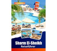 Sharm El-Sheikh Reiseführer 2026: Sie Badeorte am Roten Meer, malerische Strände, die lokale Kultur Entdecken und praktische Tipps für Ihr Ägypten-Abenteuer.