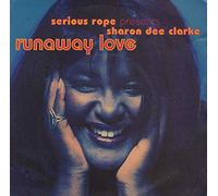 Sharon Dee Clarke - Serious Rope Presents Sharon Dee Clarke - Runaway Love - [7"]