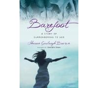 Sharon Garlough Brown Barefoot - A Story of Surrendering to God (Tapa blanda)
