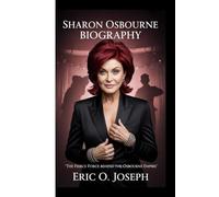 SHARON OSBOURNE BIOGRAPHY: The fierce force behind the Osbourne empire
