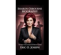 SHARON OSBOURNE BIOGRAPHY: The fierce force behind the Osbourne empire