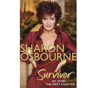 Sharon Osbourne Survivor: My Story - the Next Chapter
