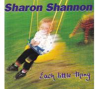 Sharon Shannon - Each Little Thing-Sharon Shannon GRACD207