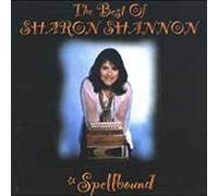 Sharon Shannon - The Best Of Sharon Shannon: Spellbound