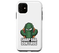 Sharp Dad Don't Hug Cactus Padre Humor Sarcástico Carcasa para iPhone 11
