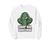 Sharp Dad Don't Hug Cactus Padre Humor Sarcástico Sudadera