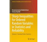 Sharp Inequalities for Ordered Random Variables in Statistics and Reliability: Volume I: Standard Order Statistics (Frontiers in Probability and the Statistical Sciences)