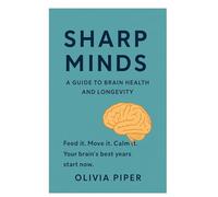 Sharp Minds: A guide to Brain Health and Longevity