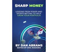 Sharp Money: Lessons From Poker and Sports Betting To Help Grow Your Portfolio: 2 (Playing Not To Lose)