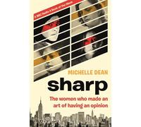 Sharp: The Women Who Made an Art of Having an Opinion