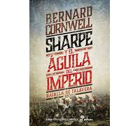 Sharpe y el aguila del imperio: Batalla de Talavera 1809 (Narrativas Históricas)