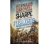Sharpe y sus fusileros (XIII): La toma de Badajoz, 1812: 13 (Narrativas Históricas)