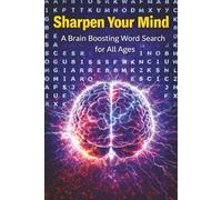 Sharpen Your Mind: A Brain-Boosting Word Search for All Ages: 110 Pages | 55 Fun & Challenging Puzzles | Large Print 6x9 | Improve Focus, Memory & Mental Clarity