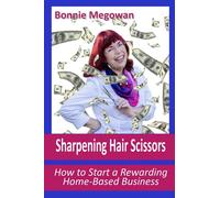 Sharpening Hair Scissors: How to Start a Rewarding Home-Based Business
