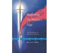 Sharpening the Warrior's Edge: The Psychology & Science of Training