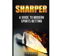 Sharper: A Guide to Modern Sports Betting